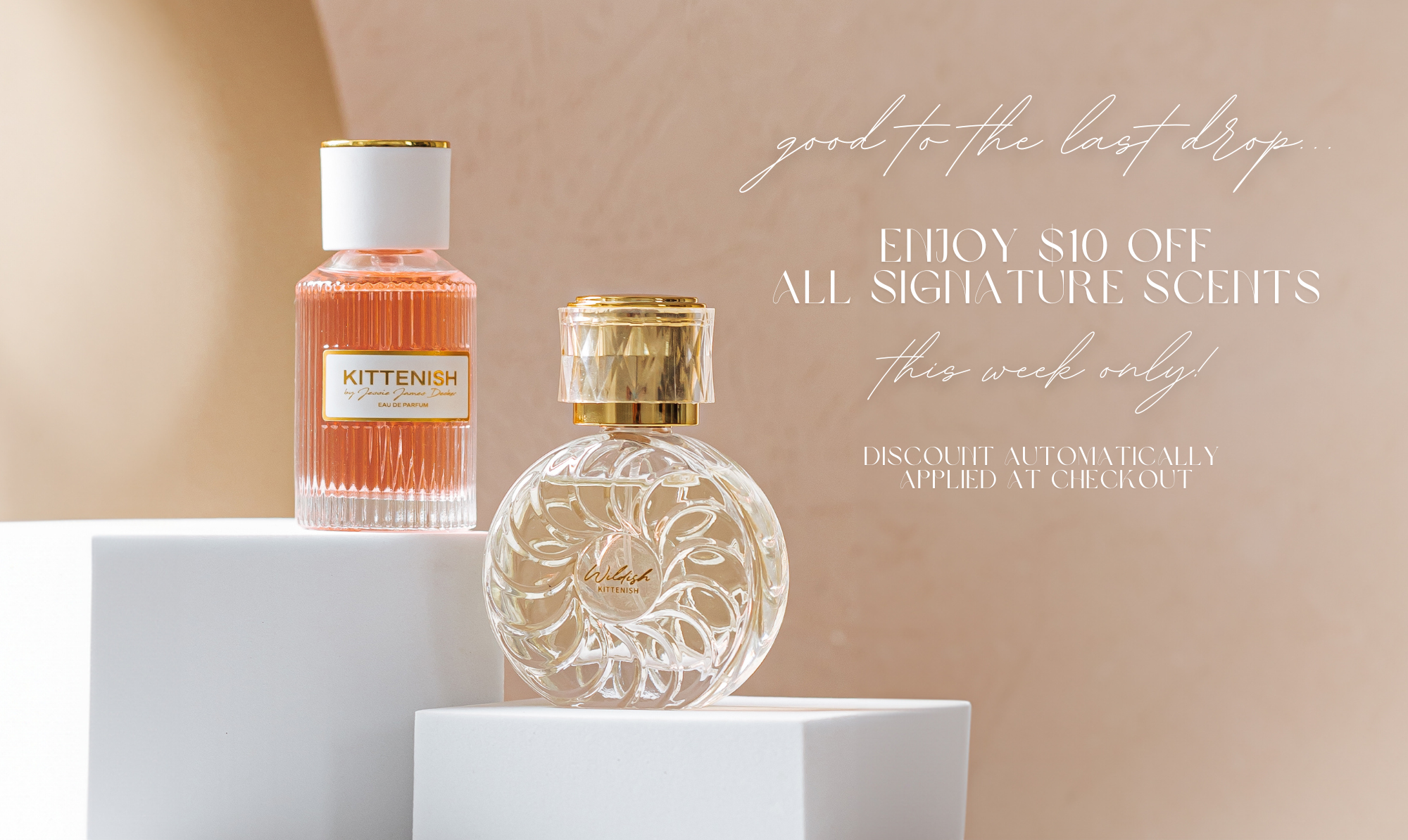 Good to the last drop! Enjoy $10 off all signature scents - this week only! Discount automatically applied at checkout.